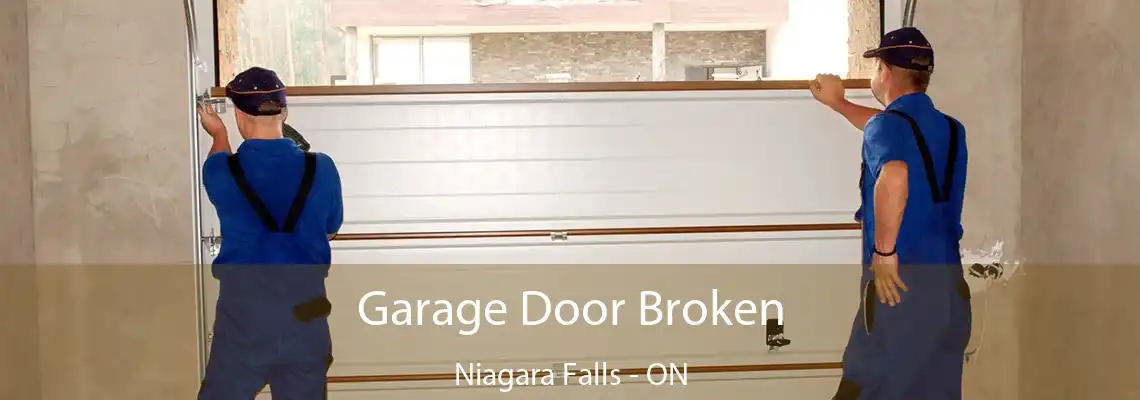 Garage Door Broken Niagara Falls - ON