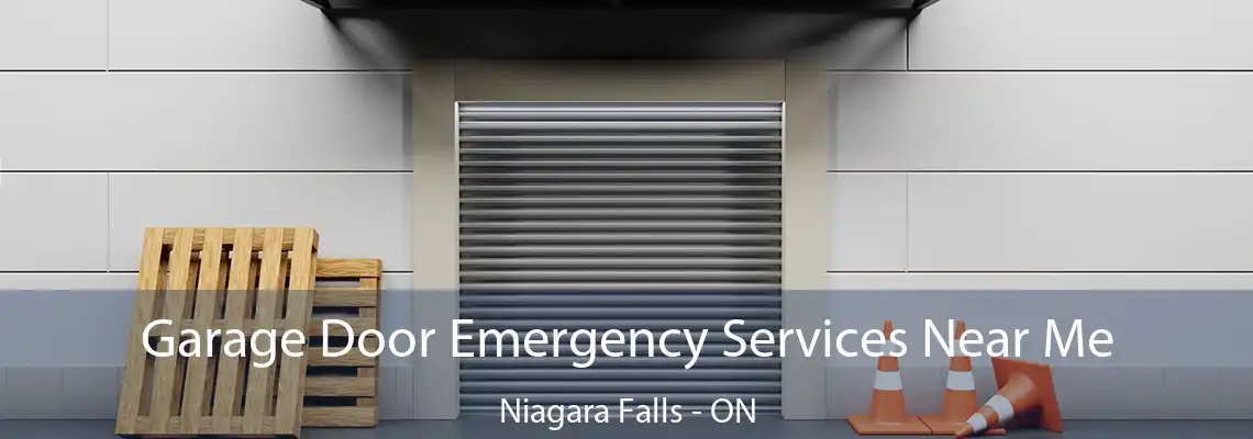 Garage Door Emergency Services Near Me Niagara Falls - ON