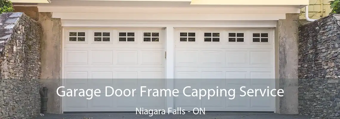 Garage Door Frame Capping Service Niagara Falls - ON