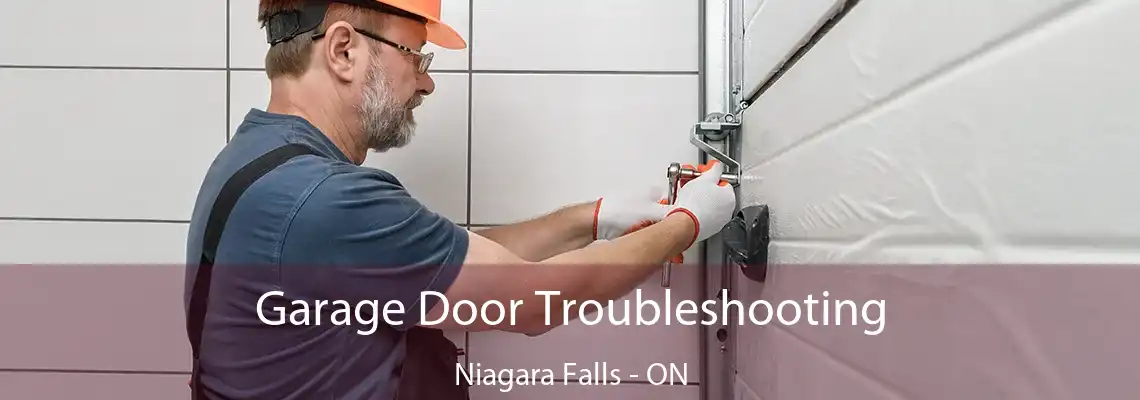 Garage Door Troubleshooting Niagara Falls - ON