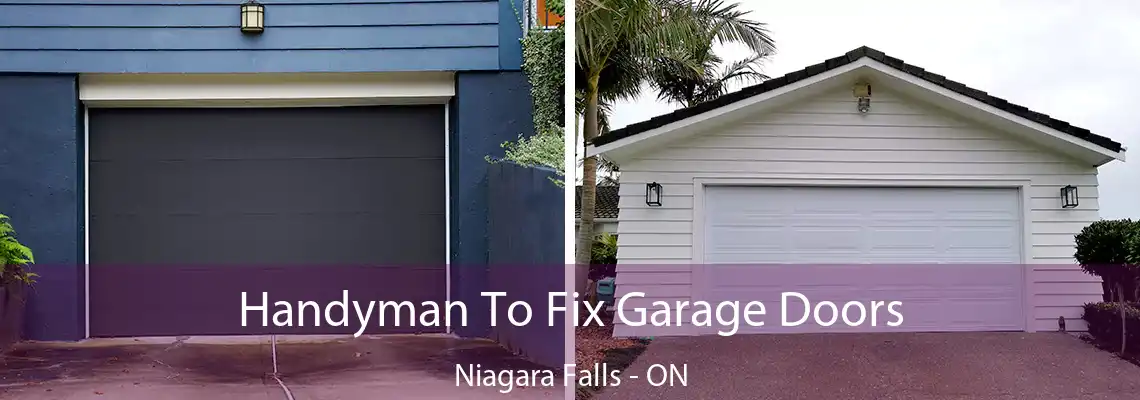 Handyman To Fix Garage Doors Niagara Falls - ON